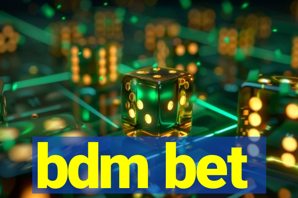 bdm bet